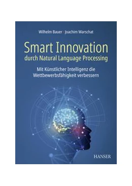 Abbildung von Bauer / Warschat | Smart Innovation durch Natural Language Processing | 1. Auflage | 2021 | beck-shop.de