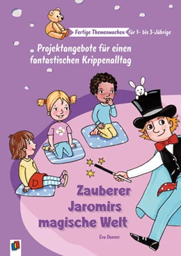 Abbildung von Danner | Fertige Themenwochen für 1- bis 3-Jährige: Zauberer Jaromirs magische Welt | 1. Auflage | 2021 | beck-shop.de