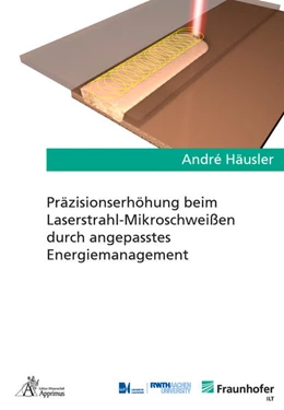 Abbildung von Häusler | Präzisionserhöhung beim Laserstrahl-Mikroschweißen durch angepasstes Energiemanagement | 1. Auflage | 2021 | beck-shop.de