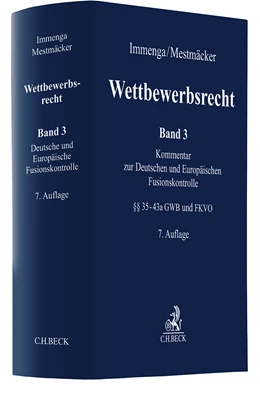Abbildung von Immenga / Mestmäcker | Wettbewerbsrecht, Band 3: Fusionskontrolle. Kommentar zum Europäischen und Deutschen Kartellrecht | 7. Auflage | 2024 | beck-shop.de