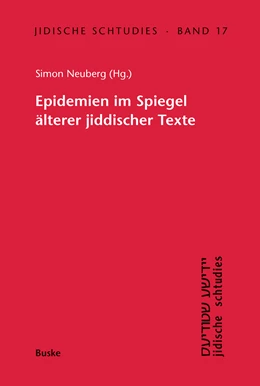 Abbildung von Neuberg | Epidemien im Spiegel älterer jiddischer Texte | 1. Auflage | 2021 | 17 | beck-shop.de