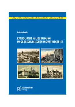 Abbildung von Gayda | Katholische Milieubildung im Oberschlesischen Industriegebiet | 1. Auflage | 2021 | 28 | beck-shop.de