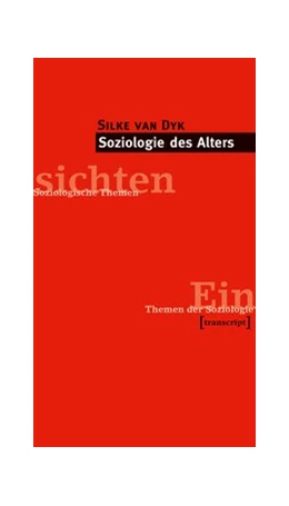 Abbildung von Dyk | Soziologie des Alters | 1. Auflage | 2015 | beck-shop.de