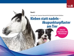 Abbildung von Hauswirth / Schmid-Gleißner | Kleben statt nadeln-Akupunkturpflaster am Tier Band 2 | 1. Auflage | 2021 | beck-shop.de