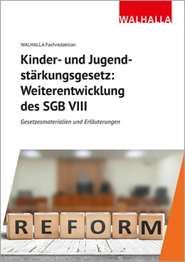 Abbildung von Walhalla Fachredaktion | Kinder- und Jugendstärkungsgesetz: Weiterentwicklung des SGB VIII | 1. Auflage | 2021 | beck-shop.de