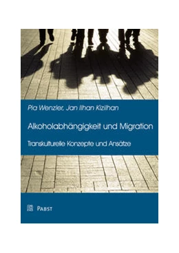 Abbildung von Wenzler / Kizilhan | Alkoholabhängigkeit und Migration | 1. Auflage | 2021 | beck-shop.de