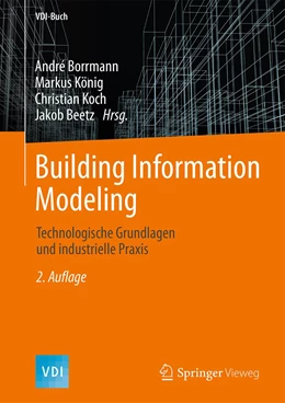 Abbildung von Borrmann / König | Building Information Modeling | 2. Auflage | 2021 | beck-shop.de