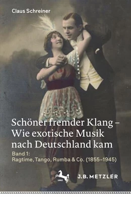 Abbildung von Schreiner | Schöner fremder Klang - Wie exotische Musik nach Deutschland kam | 1. Auflage | 2022 | beck-shop.de