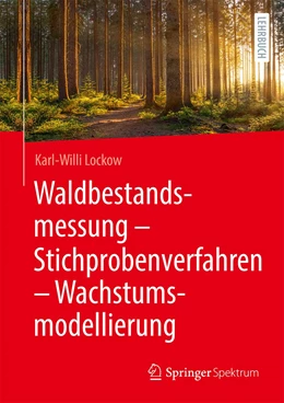 Abbildung von Lockow | Waldbestandsmessung - Stichprobenverfahren - Wachstumsmodellierung | 1. Auflage | 2022 | beck-shop.de