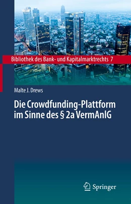 Abbildung von Drews | Die Crowdfunding-Plattform im Sinne des § 2a VermAnlG | 1. Auflage | 2021 | 7 | beck-shop.de