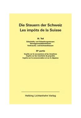 Abbildung von Helbing Lichtenhahn Verlag | Die Steuern der Schweiz: Teil III EL 140 | 1. Auflage | 2021 | beck-shop.de