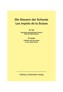 Abbildung von Helbing Lichtenhahn Verlag | Die Steuern der Schweiz: Teil IV EL 177 | 1. Auflage | 2021 | beck-shop.de
