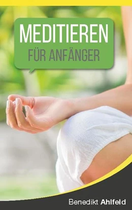 Abbildung von Ahlfeld | Meditieren lernen für Anfänger | 1. Auflage | 2021 | beck-shop.de