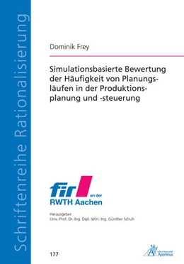 Abbildung von Frey | Simulationsbasierte Bewertung der Häufigkeit von Planungsläufen in der Produktionsplanung und -steuerung | 1. Auflage | 2021 | beck-shop.de