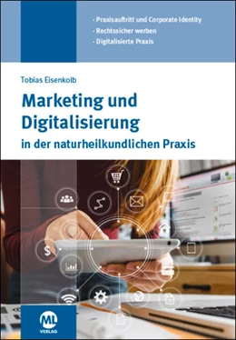 Abbildung von Klose / Eisenkolb | Marketing und Digitalisierung in der Naturheilkundlichen Praxis | 1. Auflage | 2021 | beck-shop.de