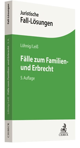 Abbildung von Löhnig / Leiß | Fälle zum Familien- und Erbrecht | 5. Auflage | 2021 | beck-shop.de