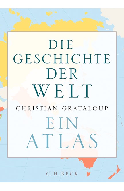 Cover: Christian Grataloup, Die Geschichte der Welt