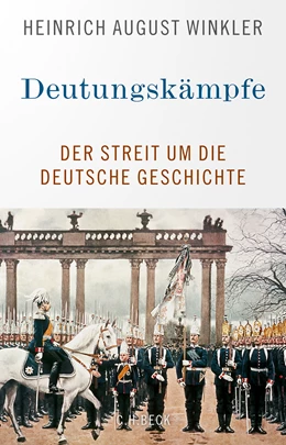 Abbildung von Winkler, Heinrich August | Deutungskämpfe | 2. Auflage | 2021 | beck-shop.de