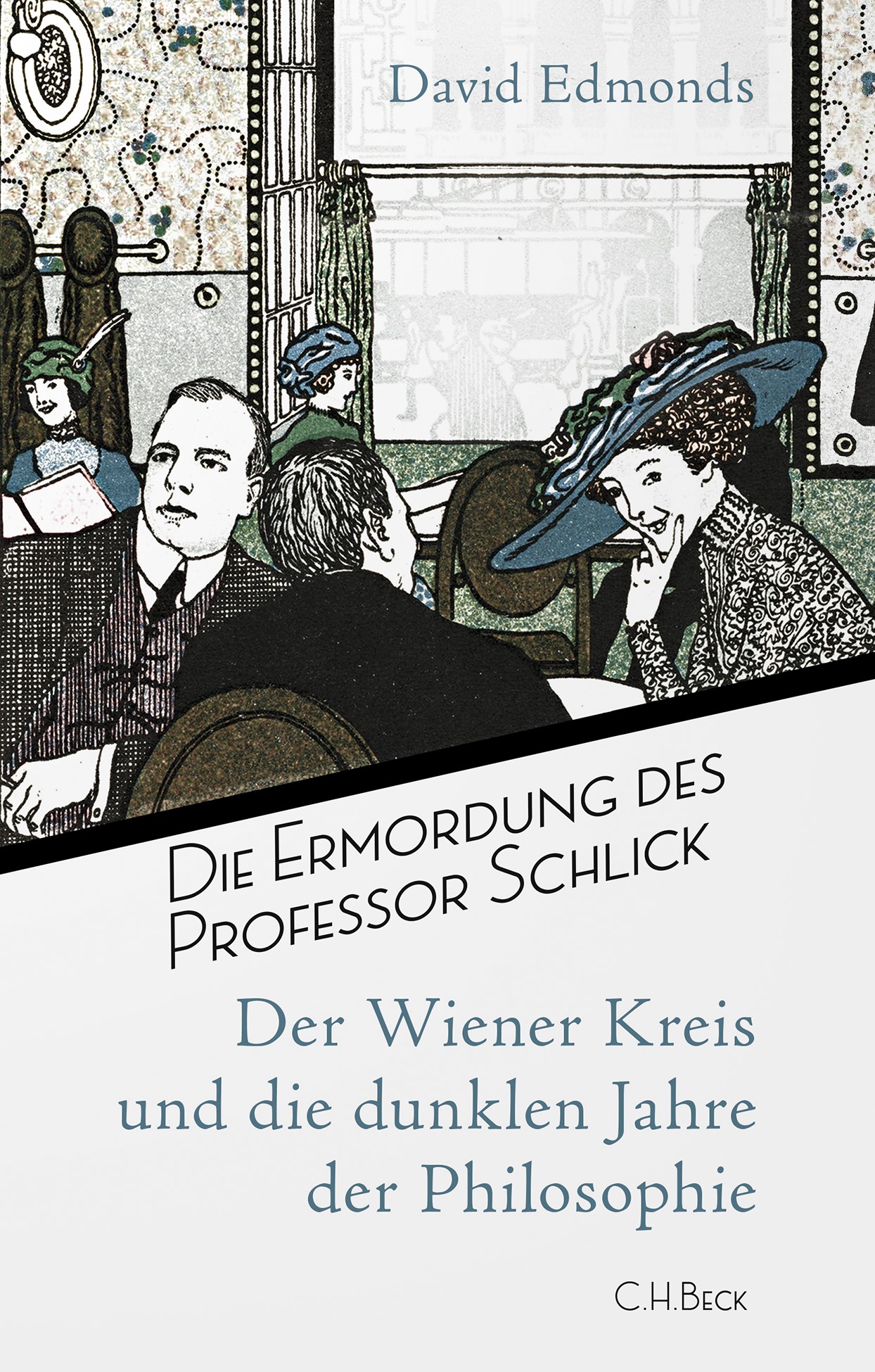 Cover: Edmonds, David, Die Ermordung des Professor Schlick