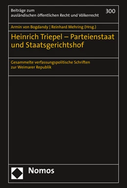 Abbildung von Bogdandy / Mehring | Heinrich Triepel - Parteienstaat und Staatsgerichtshof | 1. Auflage | 2021 | beck-shop.de
