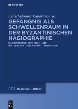 Abbildung von Papavarnavas | Gefängnis als Schwellenraum in der byzantinischen Hagiographie | 1. Auflage | 2021 | beck-shop.de
