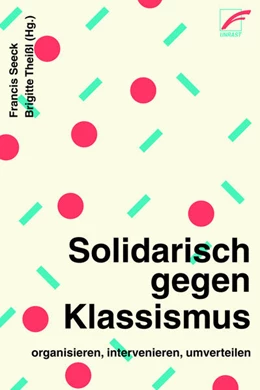 Abbildung von Seeck / Theißl | Solidarisch gegen Klassismus - organisieren, intervenieren, umverteilen | 1. Auflage | 2021 | beck-shop.de