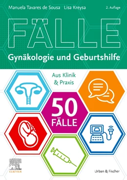 Abbildung von Tavares de Sousa / Wagner | 50 Fälle Gynäkologie und Geburtshilfe | 2. Auflage | 2021 | beck-shop.de