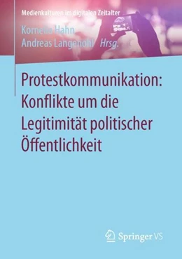 Abbildung von Hahn / Langenohl | Protestkommunikation: Konflikte um die Legitimität politischer Öffentlichkeit | 1. Auflage | 2021 | beck-shop.de