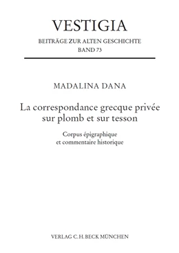 Abbildung von Dana, Madalina | La correspondance grecque privée sur plomb et sur tesson | | 2021 | 73 | beck-shop.de