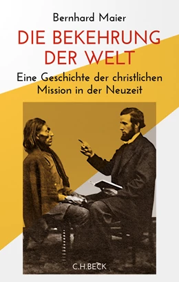 Abbildung von Maier, Bernhard | Die Bekehrung der Welt | 1. Auflage | 2021 | beck-shop.de