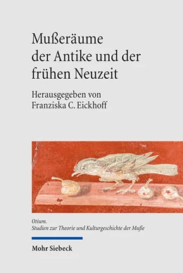 Abbildung von Eickhoff | Mußeräume der Antike und der frühen Neuzeit | 1. Auflage | 2021 | 18 | beck-shop.de