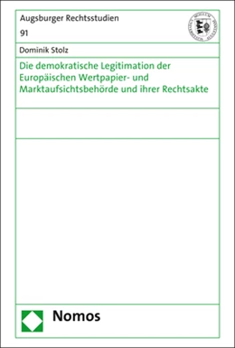 Abbildung von Stolz | Die demokratische Legitimation der Europäischen Wertpapier- und Marktaufsichtsbehörde und ihrer Rechtsakte | 1. Auflage | 2021 | 91 | beck-shop.de