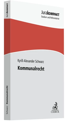 Abbildung von Schwarz | Kommunalrecht | 1. Auflage | 2021 | beck-shop.de