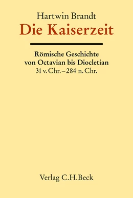 Abbildung von Brandt, Hartwin | Die Kaiserzeit | 1. Auflage | 2021 | beck-shop.de