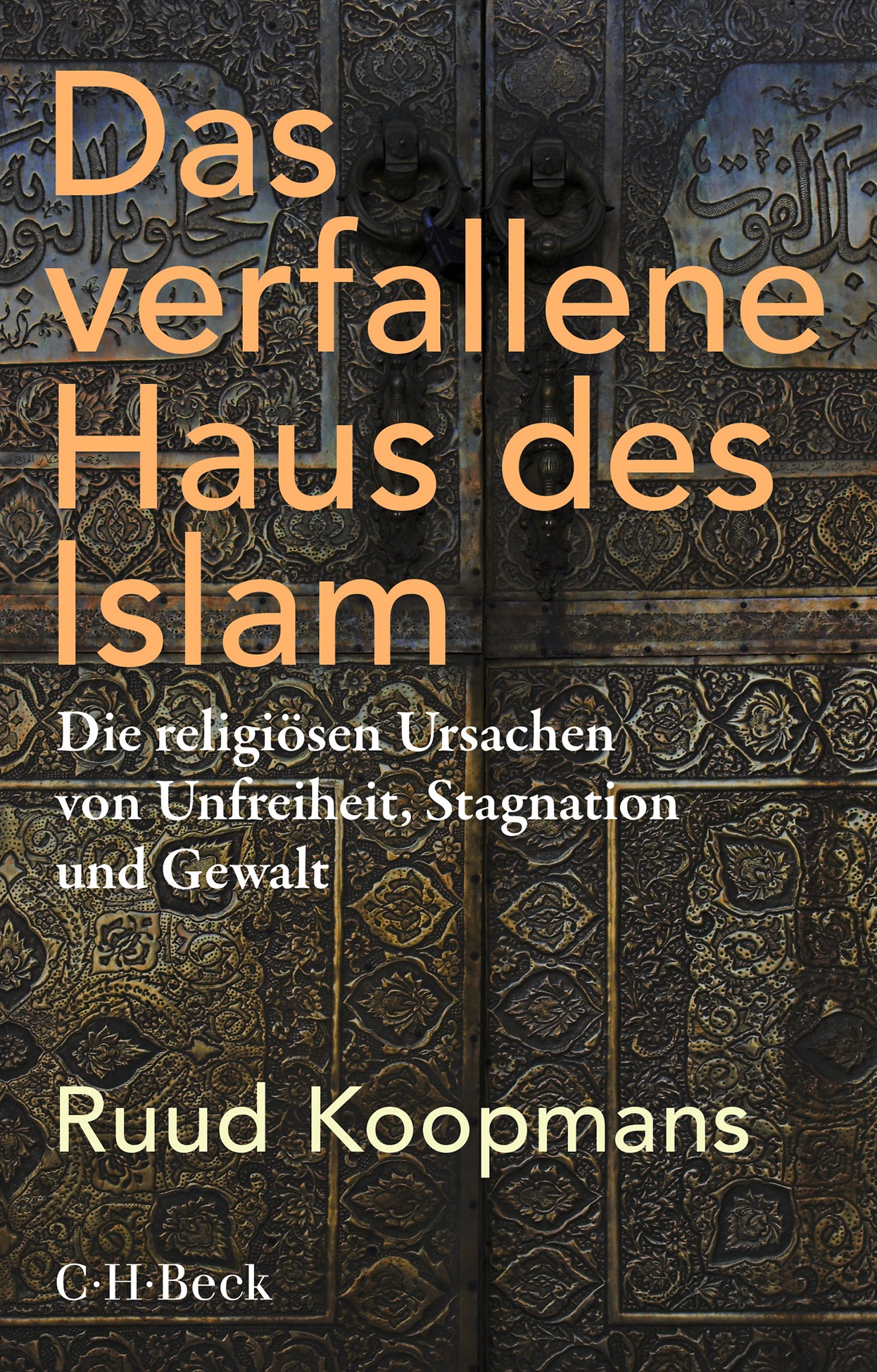 Cover: Koopmans, Ruud, Das verfallene Haus des Islam