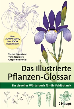 Abbildung von Eggenberg / Fragnière | Das illustrierte Pflanzen-Glossar | 1. Auflage | 2021 | beck-shop.de