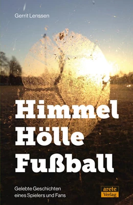 Abbildung von Lenssen | Himmel - Hölle - Fußball | 1. Auflage | 2021 | beck-shop.de