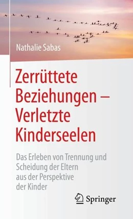 Abbildung von Sabas | Zerrüttete Beziehungen - Verletzte Kinderseelen | 1. Auflage | 2021 | beck-shop.de