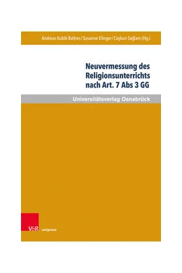 Abbildung von Kubik / Klinger | Neuvermessung des Religionsunterrichts nach Art. 7 Abs. 3 GG | 1. Auflage | 2021 | beck-shop.de