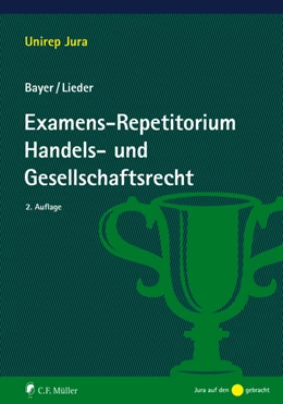 Abbildung von Bayer / Lieder | Examens-Repetitorium Handels- und Gesellschaftsrecht | 2. Auflage | 2021 | beck-shop.de