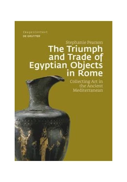 Abbildung von Pearson | The Triumph and Trade of Egyptian Objects in Rome | 1. Auflage | 2021 | beck-shop.de