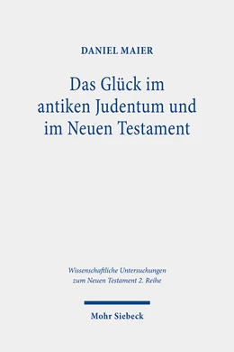 Abbildung von Maier | Das Glück im antiken Judentum und im Neuen Testament | 1. Auflage | 2021 | beck-shop.de
