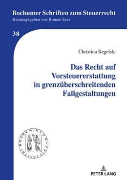 Abbildung von Regelski | Das Recht auf Vorsteuererstattung in grenzüberschreitenden Fallgestaltungen | 1. Auflage | 2021 | beck-shop.de