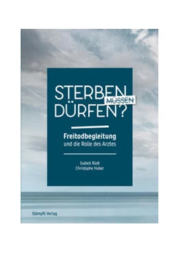 Abbildung von Rüdt / Huber | Sterben müssen - sterben dürfen? | 1. Auflage | 2021 | beck-shop.de