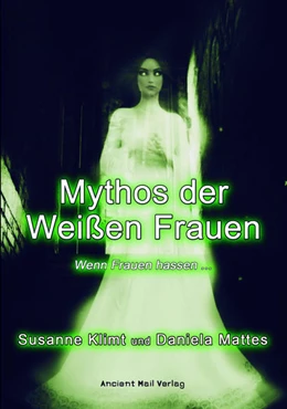Abbildung von Klimt / Mattes | Mythos der Weißen Frauen | 1. Auflage | 2021 | beck-shop.de