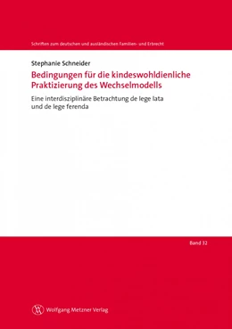 Abbildung von Schneider | Bedingungen für die kindeswohldienliche Praktizierung des Wechselmodells | 1. Auflage | 2021 | Band 32 | beck-shop.de