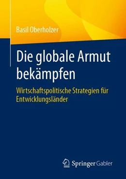 Abbildung von Oberholzer | Die globale Armut bekämpfen | 1. Auflage | 2021 | beck-shop.de
