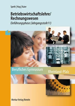 Abbildung von Speth / Hug | Betriebswirtschaftslehre/Rechnungswesen. Einführungsphase (Jahrgangsstufe 11) Rheinland-Pfalz | 2. Auflage | 2021 | beck-shop.de