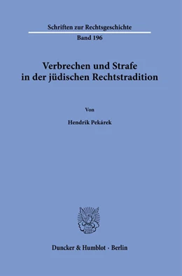 Abbildung von Pekárek | Verbrechen und Strafe in der jüdischen Rechtstradition. | 1. Auflage | 2021 | beck-shop.de
