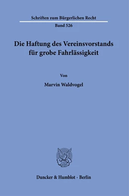 Abbildung von Waldvogel | Die Haftung des Vereinsvorstands für grobe Fahrlässigkeit. | 1. Auflage | 2021 | beck-shop.de